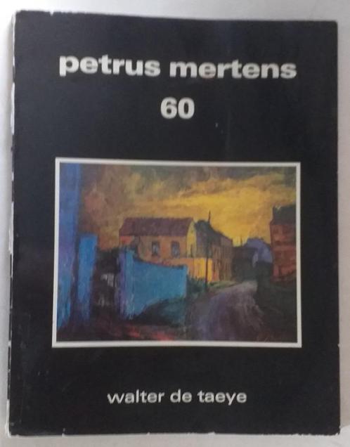 Petrus Mertens 60 / Walter De Taeye - Petrus Mertens, 1979., Livres, Art & Culture | Arts plastiques, Enlèvement ou Envoi