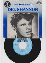 Del Shannon – The Swiss Maid / Hey Little Girl, 7 inch, Single, Ophalen of Verzenden, Zo goed als nieuw