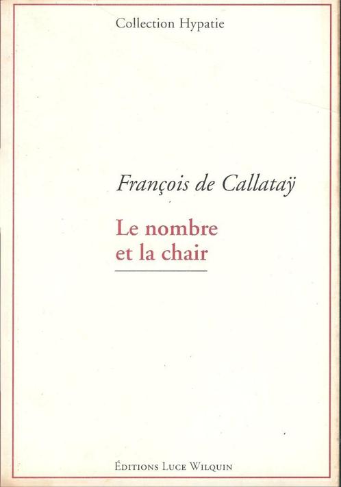 De Callatay Francois - Le nombre et la chair, Livres, Romans, Utilisé, Belgique, Enlèvement ou Envoi