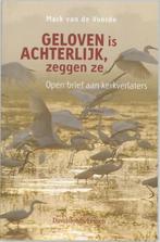 Te Koop Boek GELOVEN IS ACHTERLIJK,ZEGGEN ZE M.van de Voorde, Boeken, Filosofie, Metafysica of Natuurfilosofie, Ophalen of Verzenden