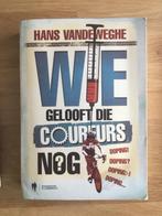 Hans Vandeweghe - Wie gelooft die coureurs nog, Hans Vandeweghe, Utilisé, Enlèvement ou Envoi