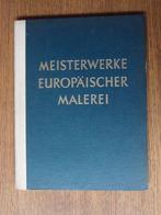 Meisterwerke Europäischer malerei, Boeken, Kunst en Cultuur | Beeldend, Ophalen of Verzenden, Zo goed als nieuw, Schilder- en Tekenkunst