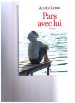 Pars avec lui - Agnès Ledig - Albin Michel 2014, Livres, Comme neuf, Enlèvement ou Envoi, Agnès Ledig