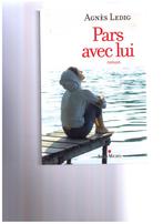 Pars avec lui - Agnès Ledig - Albin Michel 2014, Livres, Enlèvement ou Envoi, Comme neuf, Agnès Ledig