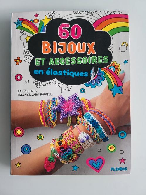 60 bijoux et accessoires en elastiques !, Livres, Loisirs & Temps libre, Comme neuf, Enlèvement ou Envoi