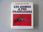 Le Livre des Armes - Les Armes à feu françaises, Enlèvement ou Envoi, Utilisé, Dominique VENNER