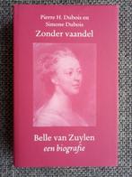 Zonder vaandel. Belle van Zuylen. Een biografie - P. Dubois, Kunst en Cultuur, Ophalen of Verzenden, Zo goed als nieuw, Pierre H. + Simone Dubois