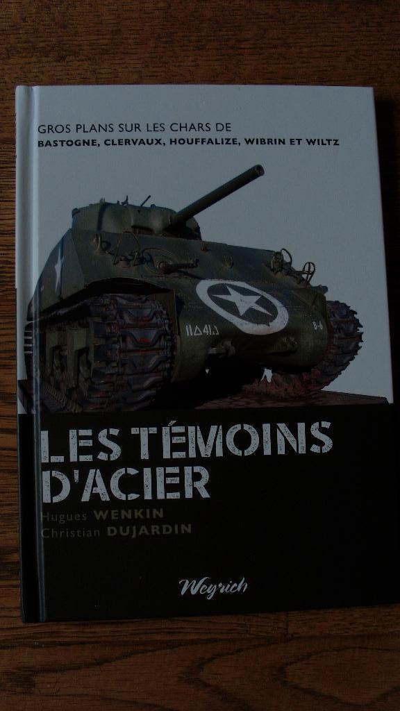 Les témoins d'acier - Les chars, Boeken, Oorlog en Militair, Zo goed als nieuw, Algemeen, Tweede Wereldoorlog, Ophalen of Verzenden