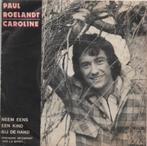 45t Paul Roelandt - Caroline (Nieuwstaat), Cd's en Dvd's, Ophalen of Verzenden, Zo goed als nieuw, Overige formaten, Overige genres