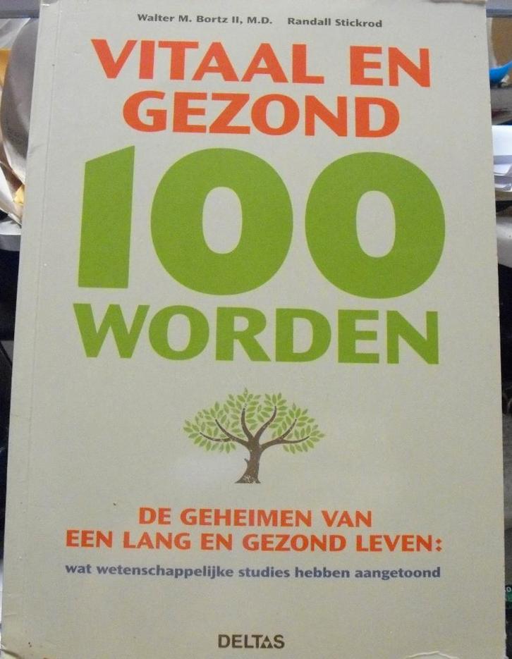Vitaal en gezond 100 worden, dr Walter M. Bortz, Livres, Santé, Diététique & Alimentation, Comme neuf, Envoi