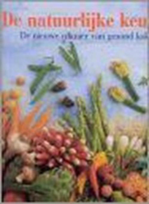 De natuurlijke keuken André Dominé 460 blz, Boeken, Kookboeken, Zo goed als nieuw, Gezond koken, Ophalen of Verzenden