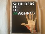 Schilders uit de Maghreb - 1994 - Nederlandstalig -Paperback, Ophalen of Verzenden