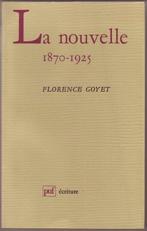 Florence Goyet, La nouvelle 1870-1925, Eén auteur, Ophalen of Verzenden, Zo goed als nieuw, Florence Goyet