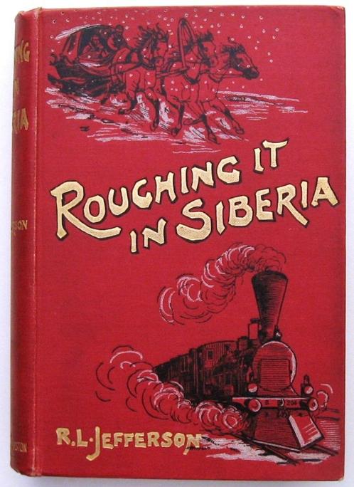 Roughing it in Siberia 1897 Jefferson - Rusland Siberië, Antiquités & Art, Antiquités | Livres & Manuscrits, Enlèvement ou Envoi