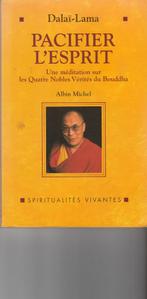 Pacifier l'esprit Une méditation sur les Quatre Nobles Vérit, Boeken, Godsdienst en Theologie, Ophalen of Verzenden, Boeddhisme