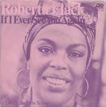 Roberta Flack – If I ever see you again - Single beschikbaar voor biedingen