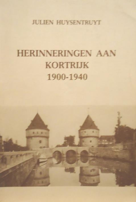 Herinneringen aan Kortrijk 1900-1940, Boeken, Geschiedenis | Stad en Regio, Ophalen of Verzenden