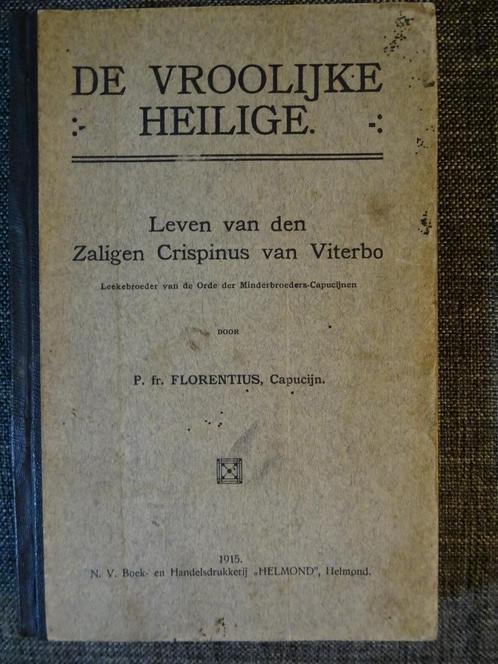 De Vroolijke Heilige, Leven van den Zaligen Christinus 1915, Antiquités & Art, Antiquités | Livres & Manuscrits, Enlèvement ou Envoi