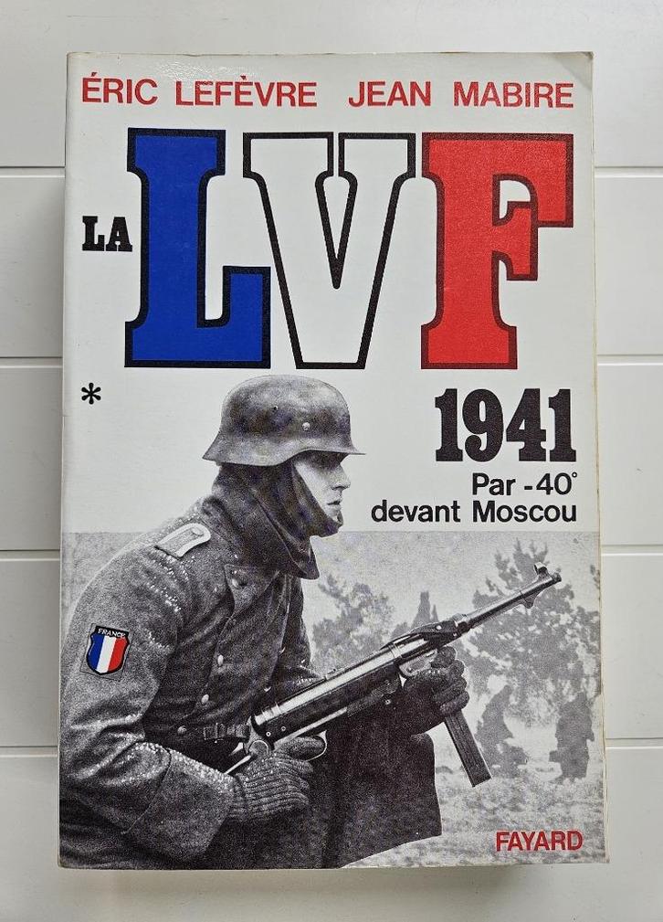 De LVF. Deel 1, 1941 Door -40 voor Moskou, Boeken, Oorlog en Militair, Gelezen, Tweede Wereldoorlog, Ophalen of Verzenden