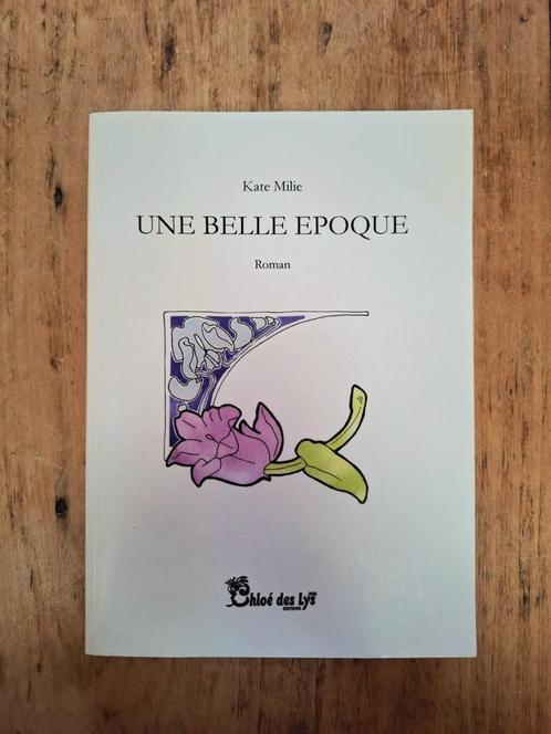 Livre "Une belle époque" de Kate Milie, Boeken, Kunst en Cultuur | Beeldend, Zo goed als nieuw, Schilder- en Tekenkunst
