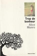 Trop de bonheur Alice Munro, Boeken, Europa overig, Ophalen of Verzenden, Zo goed als nieuw, Alice Munro