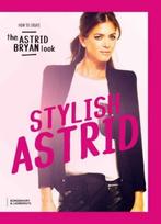 Stylish Astrid the Astrid Bryan -look / nederlanse uitgave, Boeken, Ophalen of Verzenden, Zo goed als nieuw