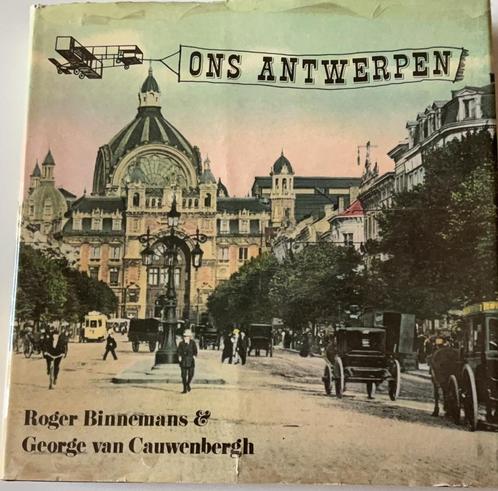 Ons Antwerpen (door Binnemans & V.Cauwenbergh, gesigneerd), Boeken, Geschiedenis | Stad en Regio, Gelezen, Ophalen of Verzenden