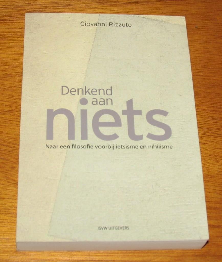 Giovanni Rizzuto - Denkend aan niets, Livres, Philosophie, Enlèvement ou Envoi, Comme neuf
