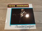 Lp : Toon Hermans - thrater liedjes, Cd's en Dvd's, Ophalen of Verzenden, Zo goed als nieuw