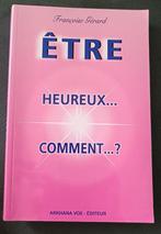 Être Heureux...Comment... :  Françoise Gérard : GRAND FORMAT, Boeken, Esoterie en Spiritualiteit, Gelezen, Ophalen of Verzenden