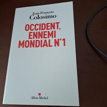 Occident, ennemi mondial n1. Jean-François Colosimo. 2024 disponible aux enchères