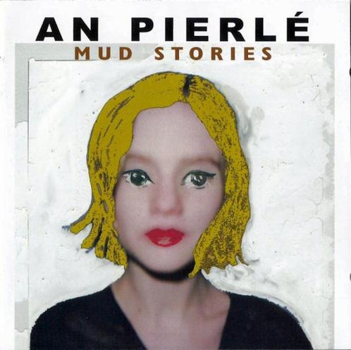 An Pierlé - Mud Stories ( cd ), Cd's en Dvd's, Cd's | Pop, Ophalen of Verzenden