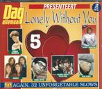 2 CD Lonely Without You vol 5 - Again, 32 Unforgetable Slows, Comme neuf, Pop, Enlèvement ou Envoi