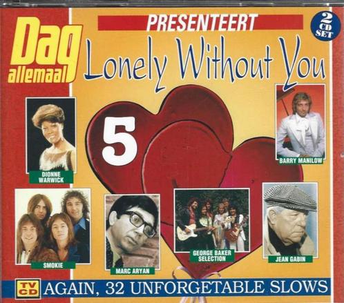 2 CD Lonely Without You vol 5 - Again, 32 Unforgetable Slows, CD & DVD, CD | Compilations, Comme neuf, Pop, Enlèvement ou Envoi