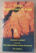 Jacques Lambert - Yémen entre chiens et loups, Boeken, Reisverhalen, Ophalen of Verzenden, Gelezen, Jacques Lambert, Azië