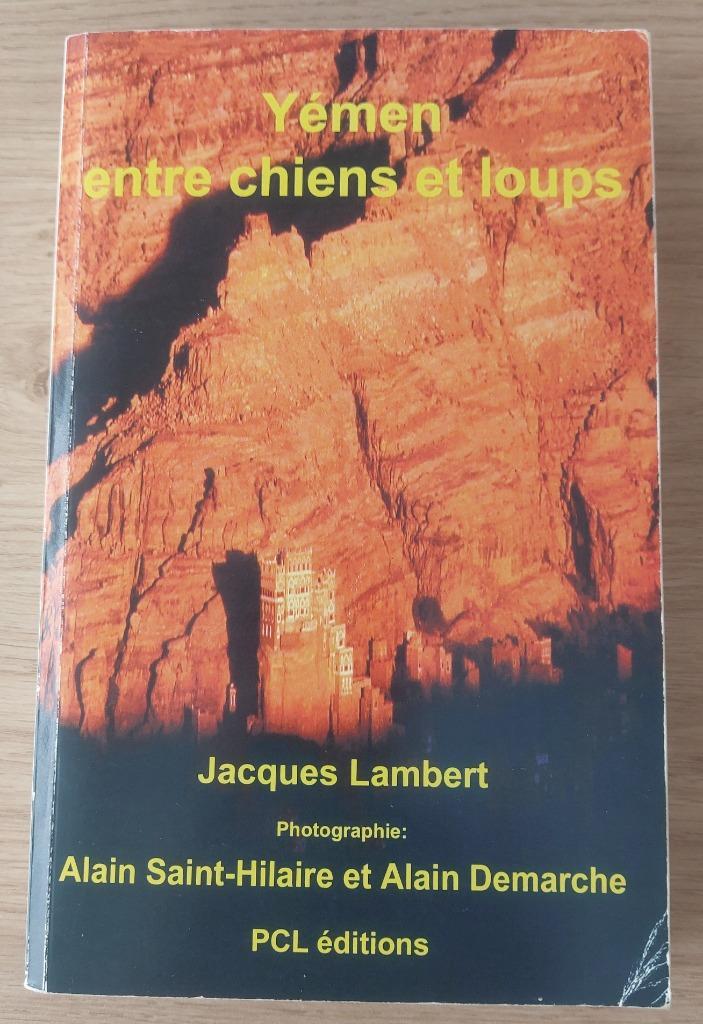 Jacques Lambert - Yémen entre chiens et loups, Boeken, Reisverhalen, Gelezen, Azië, Ophalen of Verzenden