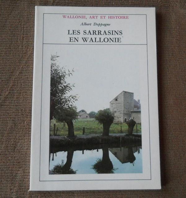 Les Sarrasins en Wallonie  (Albert Doppagne), Livres, Histoire nationale, Utilisé, Enlèvement ou Envoi