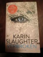 Karin Slaughter - Verbroken, Ophalen of Verzenden, Zo goed als nieuw, Karin Slaughter