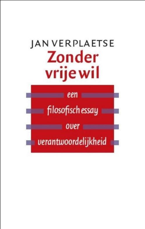 Te Koop Boek ZONDER VRIJE WIL Jan Verplaetse, Boeken, Filosofie, Gelezen, Overige onderwerpen, Ophalen of Verzenden