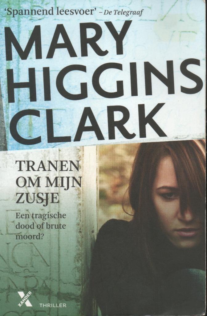 TRANEN OM MIJN ZUSJE - MARY HIGGINS CLARK, Boeken, Thrillers, Gelezen, Nederland, Ophalen of Verzenden