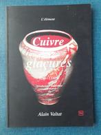 L'élément cuivre dans les glaçures, Alain Valtat, Utilisé, Enlèvement ou Envoi