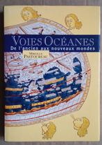 Voies Océanes de l'ancien aux nouveaux mondes - 1990 - 1e éd, Boeken, Atlassen en Landkaarten, Mireille Pastoureau/°1949, Gelezen