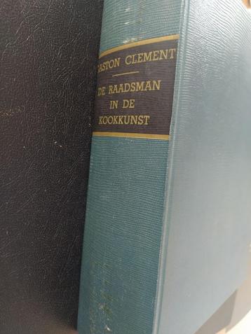 boek: de raadsman in de kookkunst / Gaston Clément beschikbaar voor biedingen