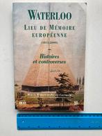 Waterloo Lieu de Mémoire Européenne 1815-2000, Marcel Watelet Pierre Couvreur, Utilisé