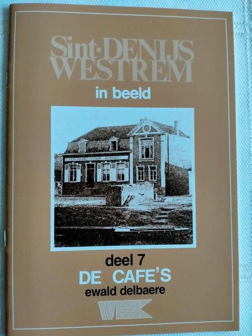 Sint-Denijs-Westrem in beeld. Deel 7. De café's.(ook brijen), Livres, Histoire & Politique, Enlèvement ou Envoi