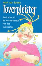 Toverpleister  -  Henk van Setten  -  9789021593876  - NIEUW, Comme neuf, Henk van Setten, Éducation jusqu'à 6 ans, Enlèvement ou Envoi