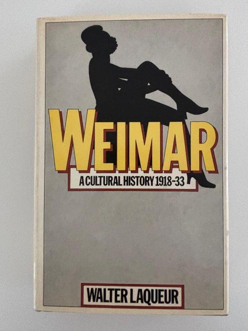 Laqueur, W.  Weimar: A Cultural History, 1918-1933, Boeken, Geschiedenis | Stad en Regio, Zo goed als nieuw, 19e eeuw, Ophalen of Verzenden