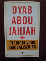 Dyab Abou Jahjah Pleidooi voor radicalisering, Boeken, Maatschappij en Samenleving, Ophalen of Verzenden, Zo goed als nieuw, Dyab Abou Jahjah