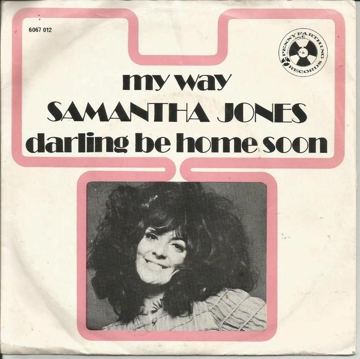 Samantha Jones - My Way / Darling Be Home Soon, Cd's en Dvd's, Vinyl Singles, Single, Pop, 7 inch, Ophalen of Verzenden