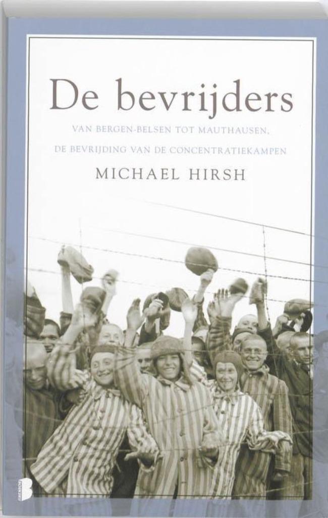 De Bevrijders Van Bergen Belsen Tot Mauthausen, Boeken, Oorlog en Militair, Tweede Wereldoorlog, Ophalen of Verzenden